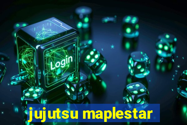 jujutsu maplestar
